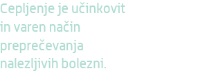 cepljenje je učinkovit in varen način preprečevanja nalezljivih bolezni